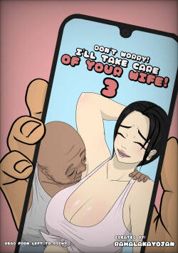 Don’t Worry! I’ll take care of your wife! Chapter 3