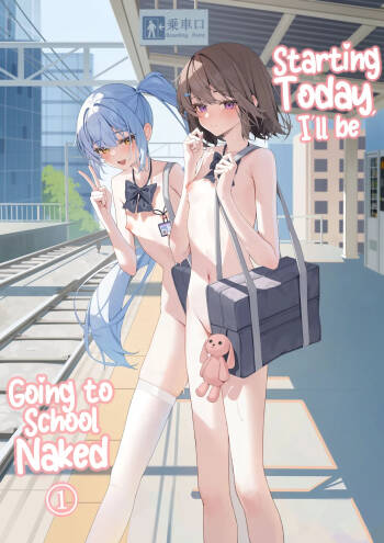 Kyou Kara Zenra Toukou 1 | Starting Today, I'll be Going to School Naked 1 cover