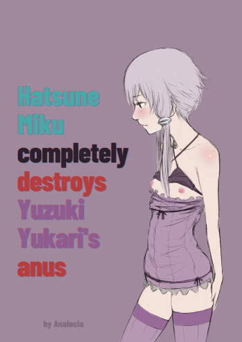 Hatsune Miku completely destroys Yuzuki Yukari's anus cover