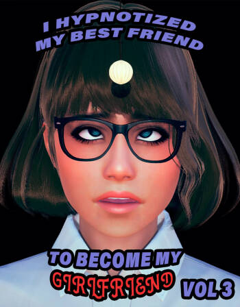 I HPYNOTIZED MY BEST FRIEND TO BECOME MY GIRLFRIEND cover