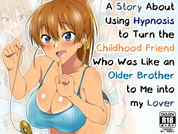 A Story About Using Hypnosis to Make the Childhood Friend Who Was Like an Older Brother to Me into My Lover cover
