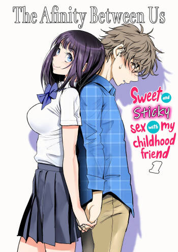 The Affinity Between Us ~Sweet and Sticky Sex With My Childhood Friend Chapters 1-4~ cover