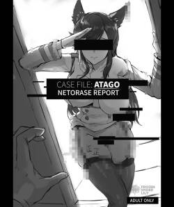 [Frozenspiderlily] CASE FILE: ATAGO NETORASE REPORT [English] [AI Translated] [Digital]