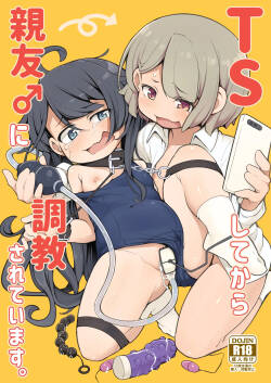 TS Shite kara Shinyuu ♂ ni Choukyou Sareteimasu.