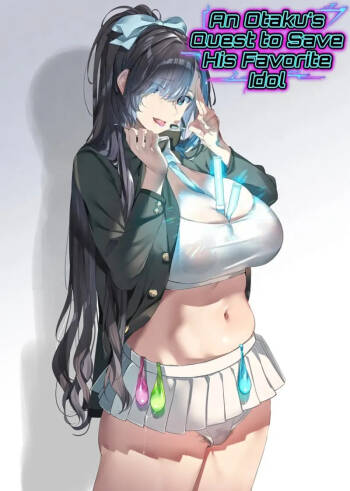 An Otaku’s Quest to Save His Favorite Idol cover