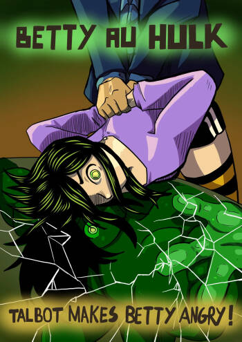 Betty Hulk AU: Talbot Makes Betty Angry cover