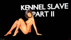 Kennel Slave Part II