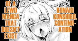 Konari Konshiro, Sonzaishinai Ero Manga no Tsudzuki! | Konari Konshiro, Continuation of a Lewd Manga That Doesn’t Exist
