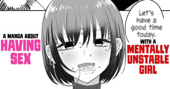 Menhera Chanto Ecchina Koto Shita Manga | A Manga About Having Sex with a Mentally Unstable Girl cover