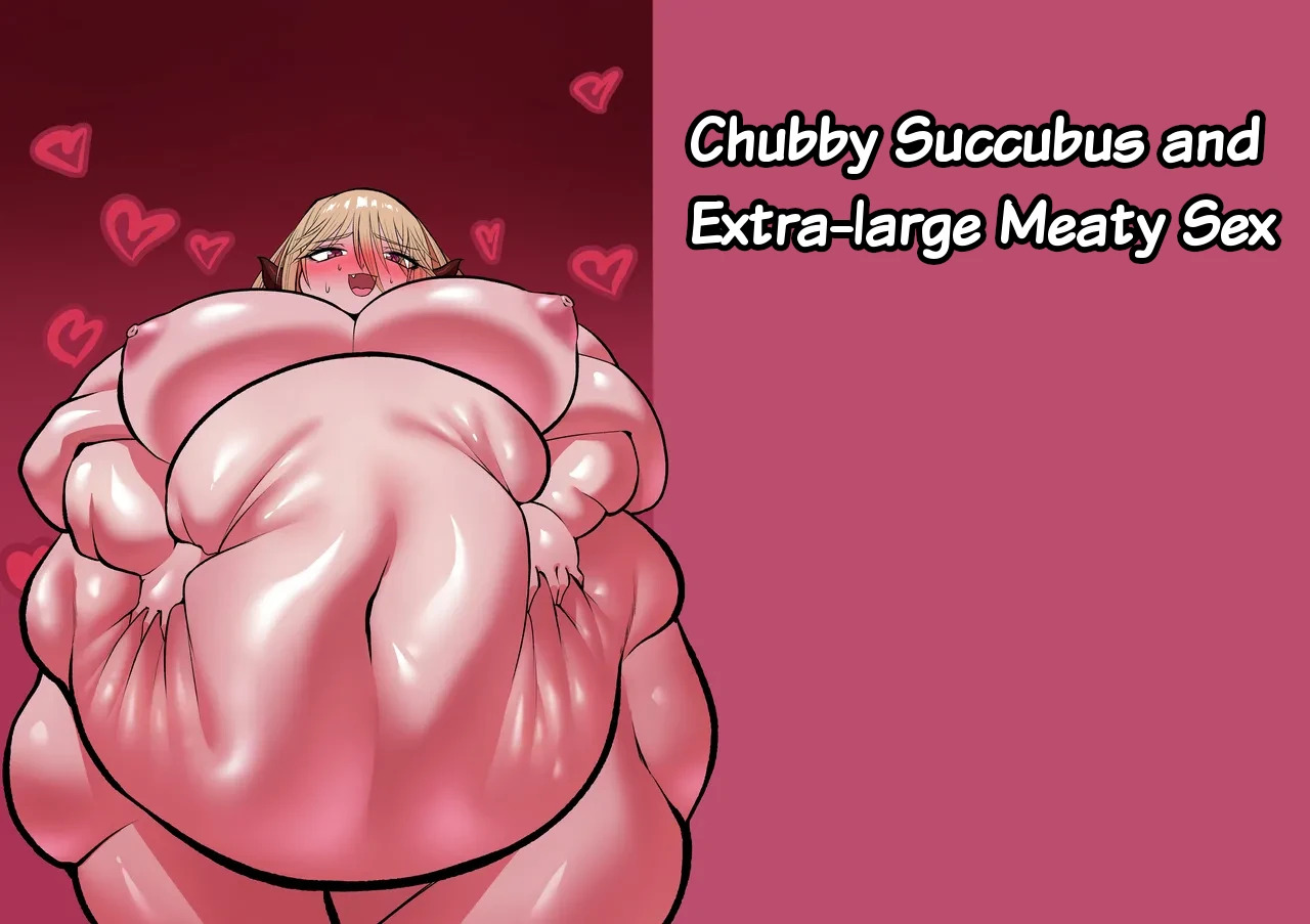 Chubby Succubus and Extra-Large Meaty Sex page 3 full