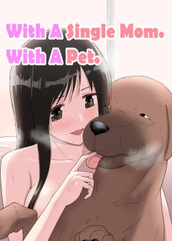 SinMama to. Petto to. | With A Single Mom. With A Pet.