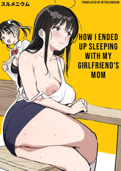 Kanojo no Mama mo Sex Friend ni shita Hanashi! | How I Ended Up Sleeping with My Girlfriend's Mom