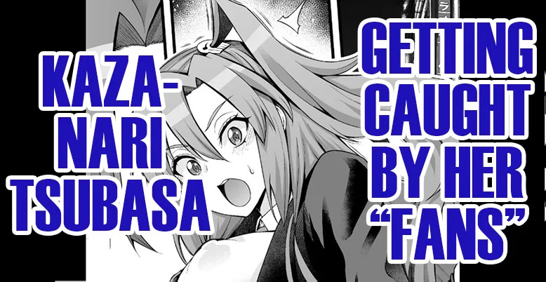 Kazanari Tsubasa, Fan  ni Kakomarete | Kazanari Tsubasa, Getting Caught by Her “Fans” page 1 full
