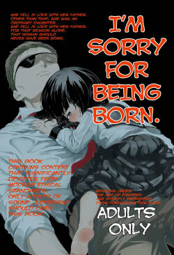 I'm sorry for being born.
