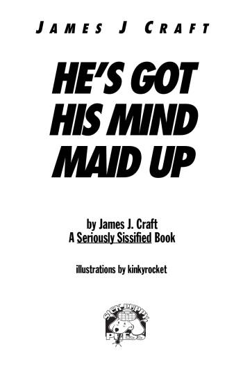He's Got His Mind Maid Up James J. Craft cover
