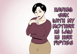 Having Sex With My Mother in Law In Her Fifties