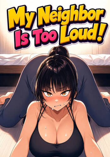 My Neighbor Is Too Loud! cover