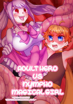 Gouhou Hero vs Mahou Chijo ~Shukuteki! Futanari Mahou Shoujo~ | Adult Hero vs Nympho Magical Girl ～Arch-Nemesis! The Futanari Magical Girl～