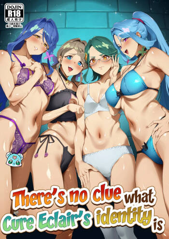 Kyua Ekureru no Syoutai Nante Wakara Nakatta | There's no clue what Cure Eclair's identity is cover