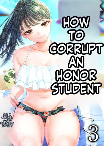 How to Corrupt an Honor High School Student: 