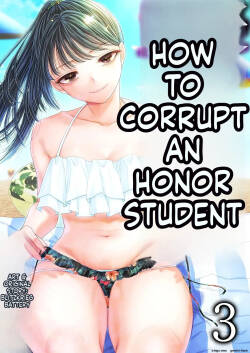 How to Corrupt an Honor High School Student: 