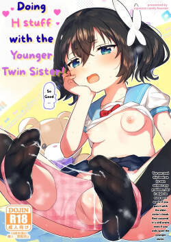 Futago no Imouto to Ecchi Shitai! | Doing H stuff with the Younger Twin Sister!