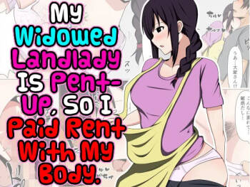 My Widowed Landlady Is Pent-up, So I Paid Rent With My Body cover